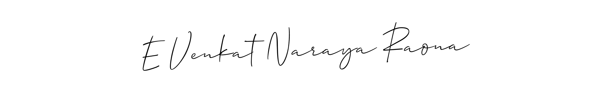 Design your own signature with our free online signature maker. With this signature software, you can create a handwritten (Allison_Script) signature for name E Venkat Naraya Raona. E Venkat Naraya Raona signature style 2 images and pictures png