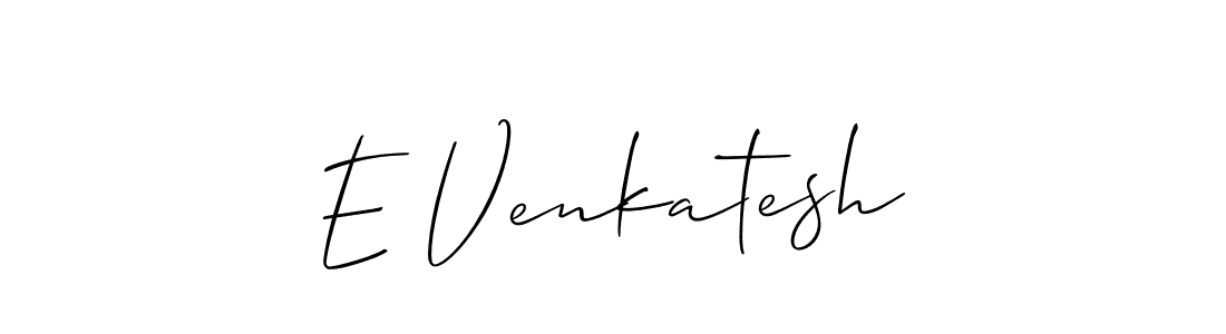 You should practise on your own different ways (Allison_Script) to write your name (E Venkatesh) in signature. don't let someone else do it for you. E Venkatesh signature style 2 images and pictures png