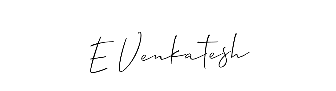 You should practise on your own different ways (Allison_Script) to write your name (E Venkatesh) in signature. don't let someone else do it for you. E Venkatesh signature style 2 images and pictures png