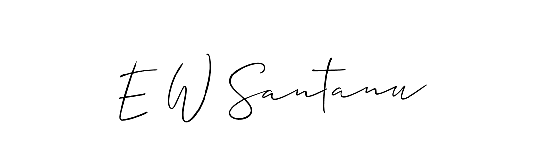 The best way (Allison_Script) to make a short signature is to pick only two or three words in your name. The name E W Santanu include a total of six letters. For converting this name. E W Santanu signature style 2 images and pictures png