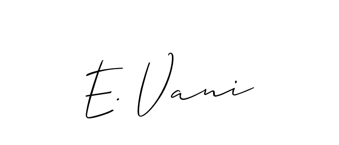 You should practise on your own different ways (Allison_Script) to write your name (E. Vani) in signature. don't let someone else do it for you. E. Vani signature style 2 images and pictures png