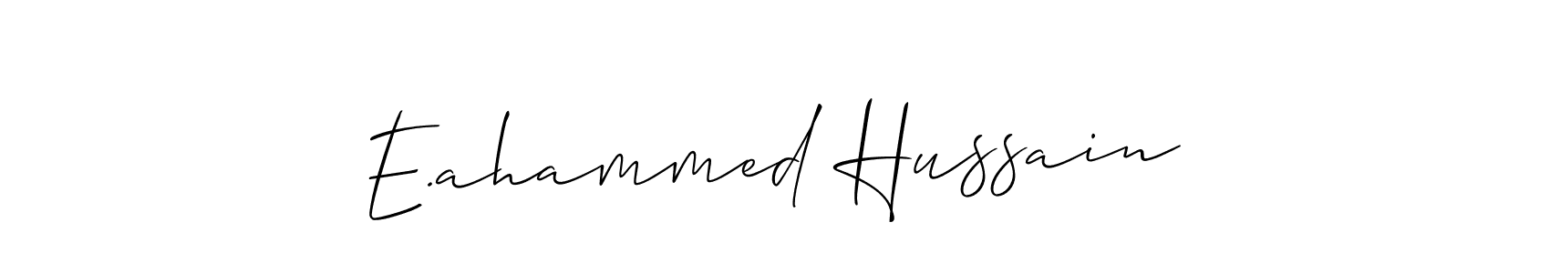 How to make E.ahammed Hussain name signature. Use Allison_Script style for creating short signs online. This is the latest handwritten sign. E.ahammed Hussain signature style 2 images and pictures png