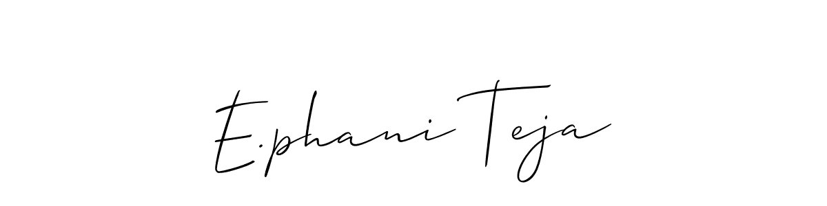 The best way (Allison_Script) to make a short signature is to pick only two or three words in your name. The name E.phani Teja include a total of six letters. For converting this name. E.phani Teja signature style 2 images and pictures png