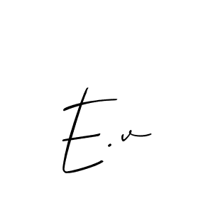 Use a signature maker to create a handwritten signature online. With this signature software, you can design (Allison_Script) your own signature for name E.v. E.v signature style 2 images and pictures png