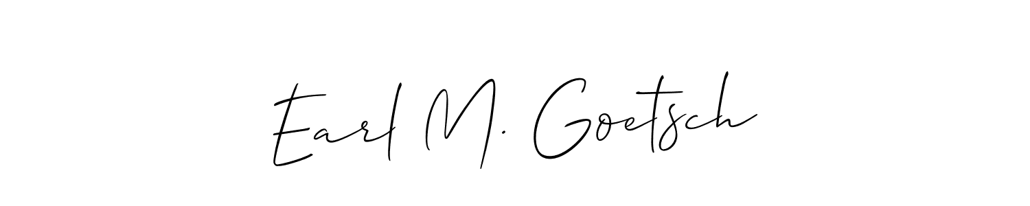 You should practise on your own different ways (Allison_Script) to write your name (Earl M. Goetsch) in signature. don't let someone else do it for you. Earl M. Goetsch signature style 2 images and pictures png