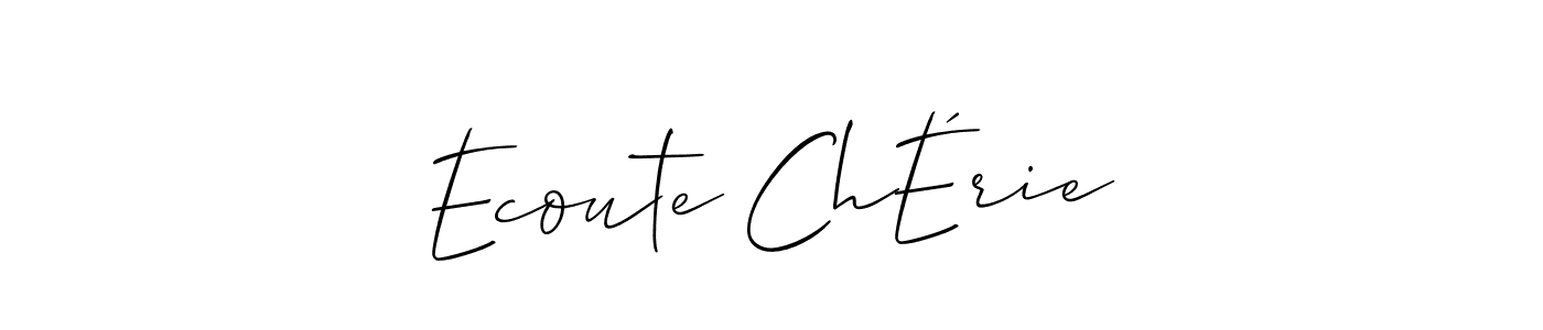 Design your own signature with our free online signature maker. With this signature software, you can create a handwritten (Allison_Script) signature for name Ecoute ChÉrie. Ecoute ChÉrie signature style 2 images and pictures png