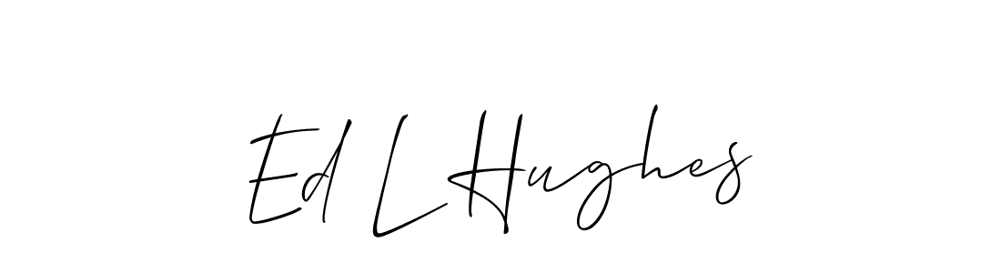 Also we have Ed L Hughes name is the best signature style. Create professional handwritten signature collection using Allison_Script autograph style. Ed L Hughes signature style 2 images and pictures png