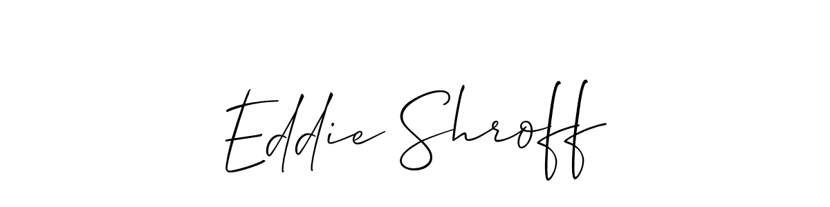 It looks lik you need a new signature style for name Eddie Shroff. Design unique handwritten (Allison_Script) signature with our free signature maker in just a few clicks. Eddie Shroff signature style 2 images and pictures png