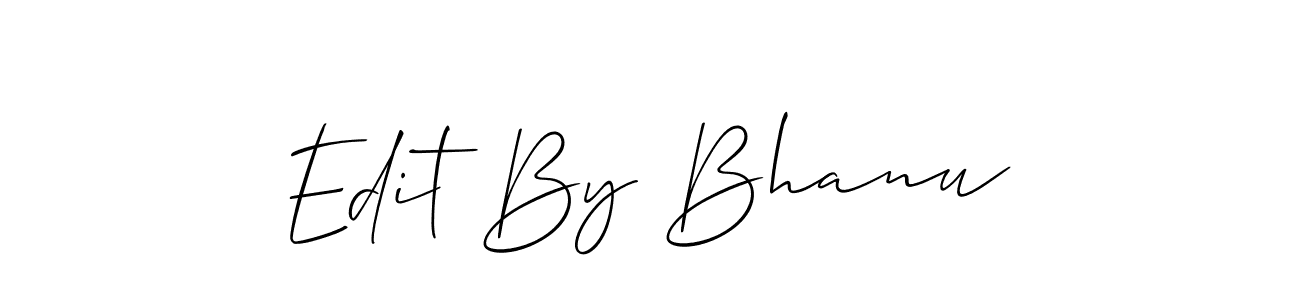 How to make Edit By Bhanu signature? Allison_Script is a professional autograph style. Create handwritten signature for Edit By Bhanu name. Edit By Bhanu signature style 2 images and pictures png