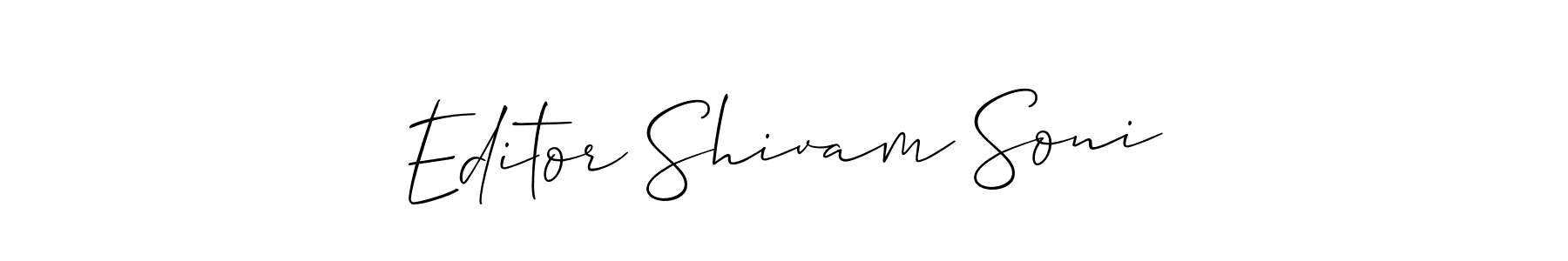 You should practise on your own different ways (Allison_Script) to write your name (Editor Shivam Soni) in signature. don't let someone else do it for you. Editor Shivam Soni signature style 2 images and pictures png