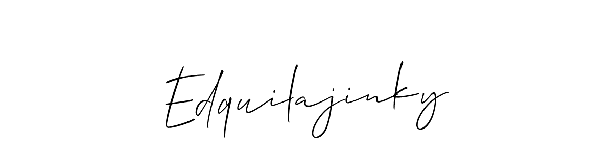 You should practise on your own different ways (Allison_Script) to write your name (Edquilajinky) in signature. don't let someone else do it for you. Edquilajinky signature style 2 images and pictures png