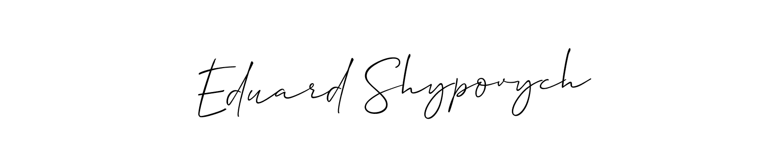 Here are the top 10 professional signature styles for the name Eduard Shypovych. These are the best autograph styles you can use for your name. Eduard Shypovych signature style 2 images and pictures png