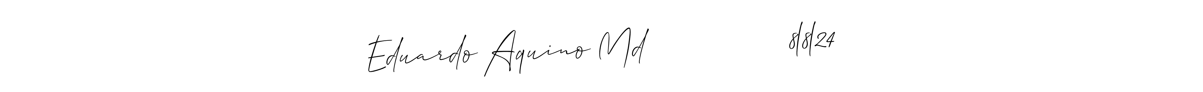 You should practise on your own different ways (Allison_Script) to write your name (Eduardo Aquino Md                8l8l24) in signature. don't let someone else do it for you. Eduardo Aquino Md                8l8l24 signature style 2 images and pictures png