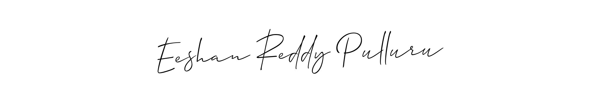 Make a short Eeshan Reddy Pulluru signature style. Manage your documents anywhere anytime using Allison_Script. Create and add eSignatures, submit forms, share and send files easily. Eeshan Reddy Pulluru signature style 2 images and pictures png