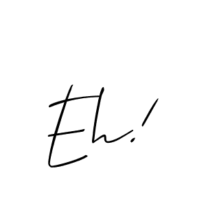 How to Draw Eh! signature style? Allison_Script is a latest design signature styles for name Eh!. Eh! signature style 2 images and pictures png