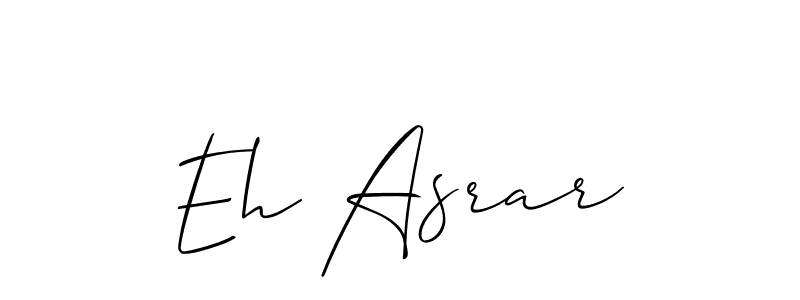 Make a beautiful signature design for name Eh Asrar. With this signature (Allison_Script) style, you can create a handwritten signature for free. Eh Asrar signature style 2 images and pictures png