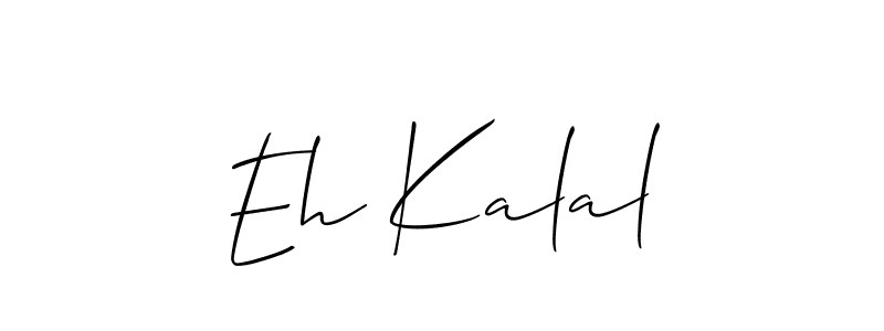 Make a short Eh Kalal signature style. Manage your documents anywhere anytime using Allison_Script. Create and add eSignatures, submit forms, share and send files easily. Eh Kalal signature style 2 images and pictures png