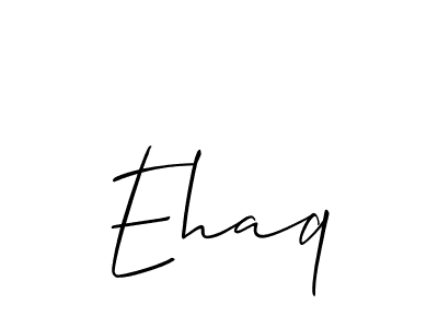 Design your own signature with our free online signature maker. With this signature software, you can create a handwritten (Allison_Script) signature for name Ehaq. Ehaq signature style 2 images and pictures png