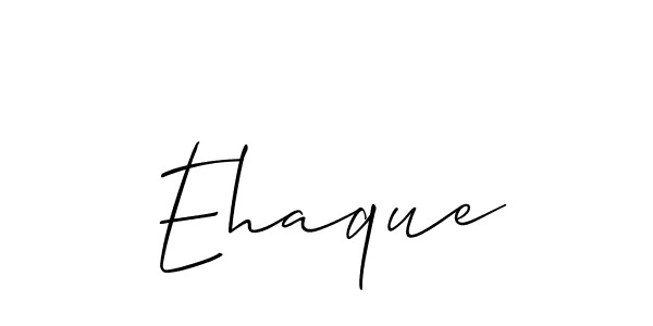 Design your own signature with our free online signature maker. With this signature software, you can create a handwritten (Allison_Script) signature for name Ehaque. Ehaque signature style 2 images and pictures png