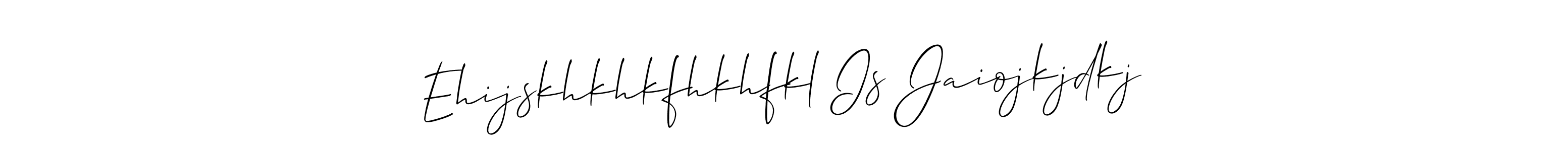 You can use this online signature creator to create a handwritten signature for the name Ehijskhkhkfhkhfkl Is Jaiojkjdkj. This is the best online autograph maker. Ehijskhkhkfhkhfkl Is Jaiojkjdkj signature style 2 images and pictures png
