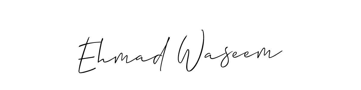 Use a signature maker to create a handwritten signature online. With this signature software, you can design (Allison_Script) your own signature for name Ehmad Waseem. Ehmad Waseem signature style 2 images and pictures png