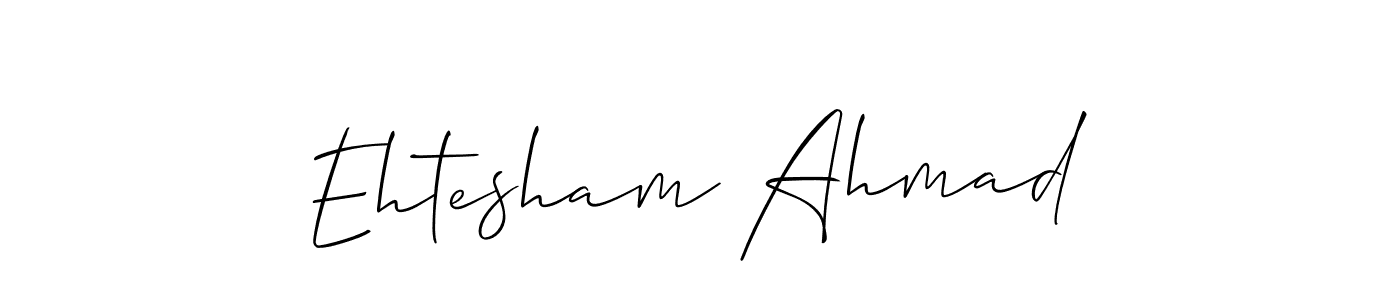 Also we have Ehtesham Ahmad name is the best signature style. Create professional handwritten signature collection using Allison_Script autograph style. Ehtesham Ahmad signature style 2 images and pictures png