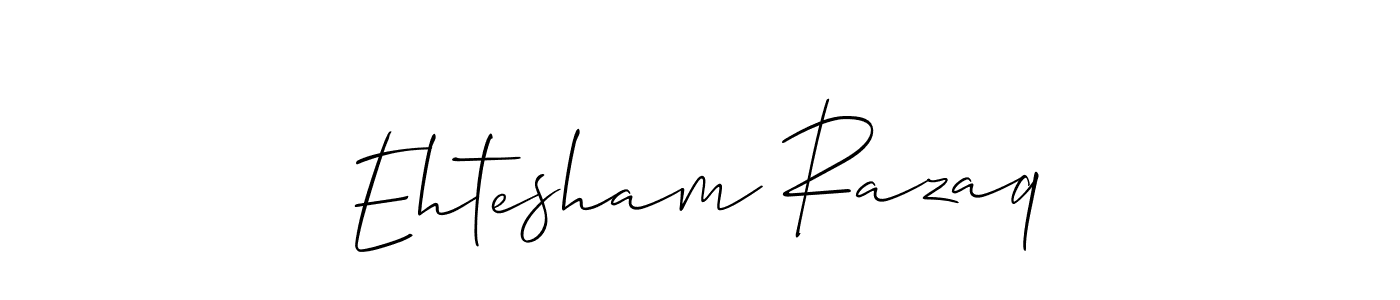 Design your own signature with our free online signature maker. With this signature software, you can create a handwritten (Allison_Script) signature for name Ehtesham Razaq. Ehtesham Razaq signature style 2 images and pictures png