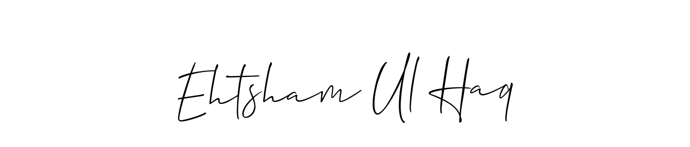 Also You can easily find your signature by using the search form. We will create Ehtsham Ul Haq name handwritten signature images for you free of cost using Allison_Script sign style. Ehtsham Ul Haq signature style 2 images and pictures png