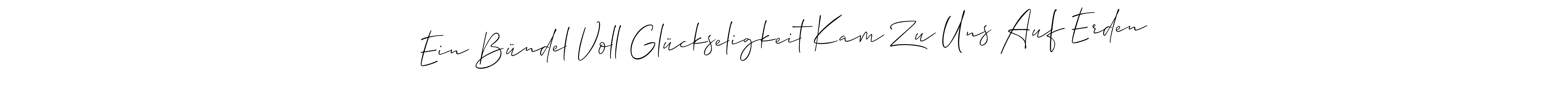 Create a beautiful signature design for name Ein Bündel Voll Glückseligkeit Kam Zu Uns Auf Erden. With this signature (Allison_Script) fonts, you can make a handwritten signature for free. Ein Bündel Voll Glückseligkeit Kam Zu Uns Auf Erden signature style 2 images and pictures png