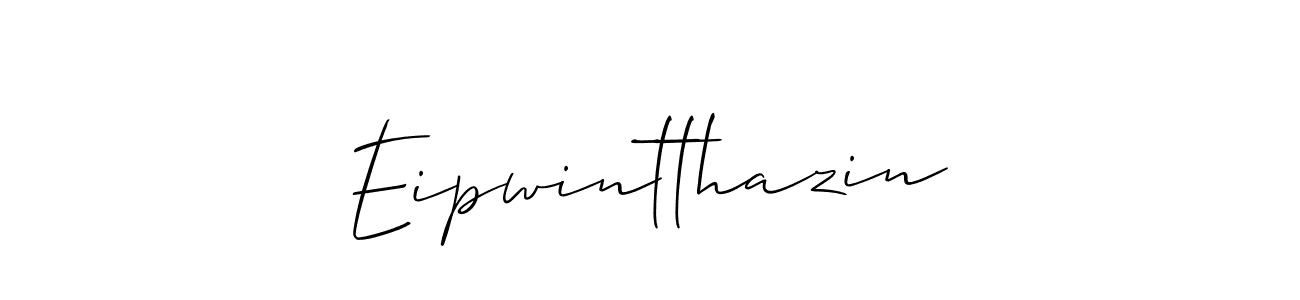 Also we have Eipwintthazin name is the best signature style. Create professional handwritten signature collection using Allison_Script autograph style. Eipwintthazin signature style 2 images and pictures png