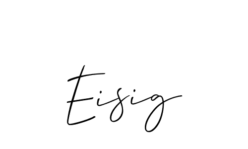 The best way (Allison_Script) to make a short signature is to pick only two or three words in your name. The name Eisig include a total of six letters. For converting this name. Eisig signature style 2 images and pictures png