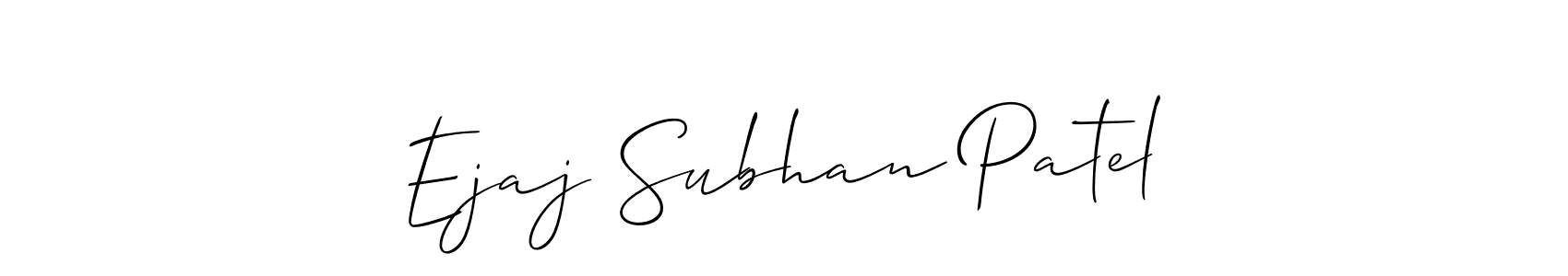 Also we have Ejaj Subhan Patel name is the best signature style. Create professional handwritten signature collection using Allison_Script autograph style. Ejaj Subhan Patel signature style 2 images and pictures png