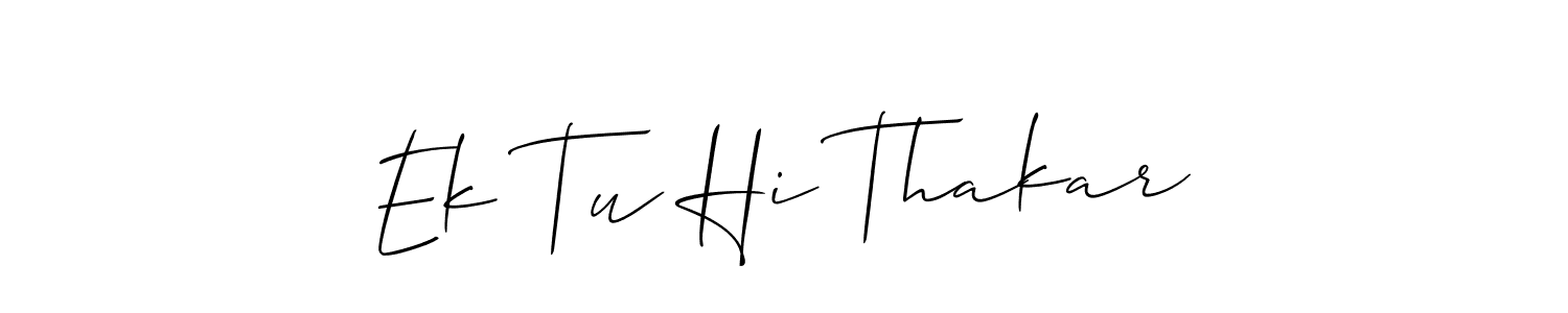 Once you've used our free online signature maker to create your best signature Allison_Script style, it's time to enjoy all of the benefits that Ek Tu Hi Thakar name signing documents. Ek Tu Hi Thakar signature style 2 images and pictures png