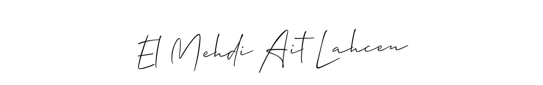 Also we have El Mehdi Ait Lahcen name is the best signature style. Create professional handwritten signature collection using Allison_Script autograph style. El Mehdi Ait Lahcen signature style 2 images and pictures png