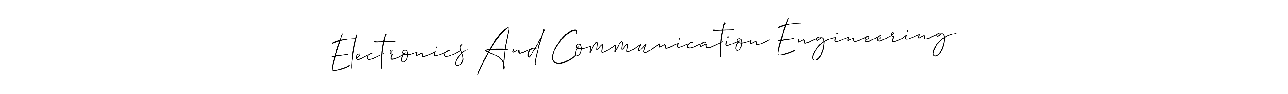 Make a beautiful signature design for name Electronics And Communication Engineering. With this signature (Allison_Script) style, you can create a handwritten signature for free. Electronics And Communication Engineering signature style 2 images and pictures png