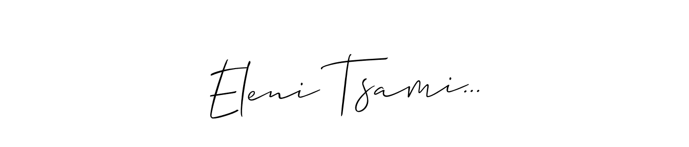 How to make Eleni Tsami... signature? Allison_Script is a professional autograph style. Create handwritten signature for Eleni Tsami... name. Eleni Tsami... signature style 2 images and pictures png