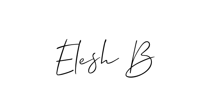 You should practise on your own different ways (Allison_Script) to write your name (Elesh B) in signature. don't let someone else do it for you. Elesh B signature style 2 images and pictures png