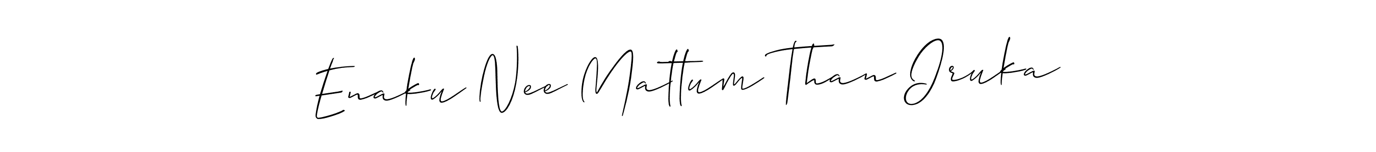 You should practise on your own different ways (Allison_Script) to write your name (Enaku Nee Mattum Than Iruka) in signature. don't let someone else do it for you. Enaku Nee Mattum Than Iruka signature style 2 images and pictures png