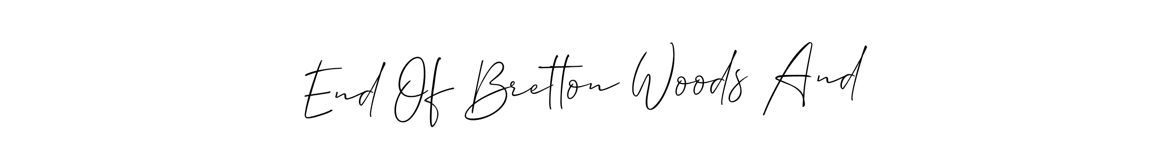 if you are searching for the best signature style for your name End Of Bretton Woods And. so please give up your signature search. here we have designed multiple signature styles  using Allison_Script. End Of Bretton Woods And signature style 2 images and pictures png
