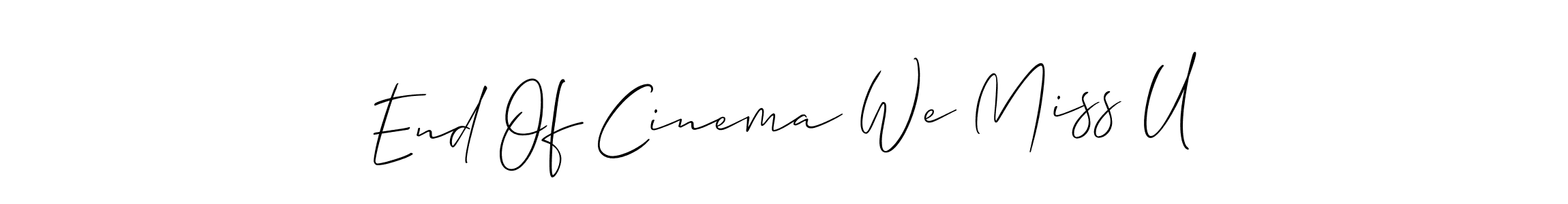 You should practise on your own different ways (Allison_Script) to write your name (End Of Cinema We Miss U) in signature. don't let someone else do it for you. End Of Cinema We Miss U signature style 2 images and pictures png