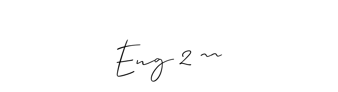 It looks lik you need a new signature style for name Eng 2 ~~☆. Design unique handwritten (Allison_Script) signature with our free signature maker in just a few clicks. Eng 2 ~~☆ signature style 2 images and pictures png