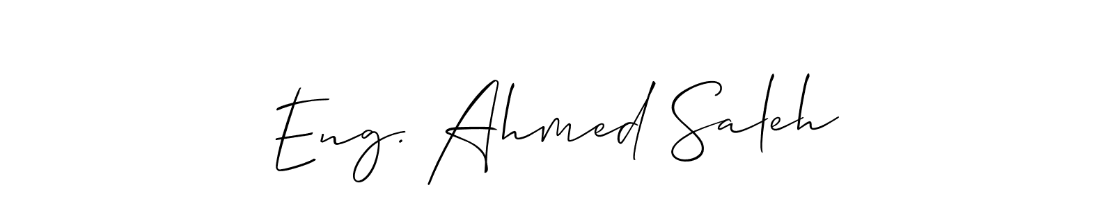 Use a signature maker to create a handwritten signature online. With this signature software, you can design (Allison_Script) your own signature for name Eng. Ahmed Saleh. Eng. Ahmed Saleh signature style 2 images and pictures png