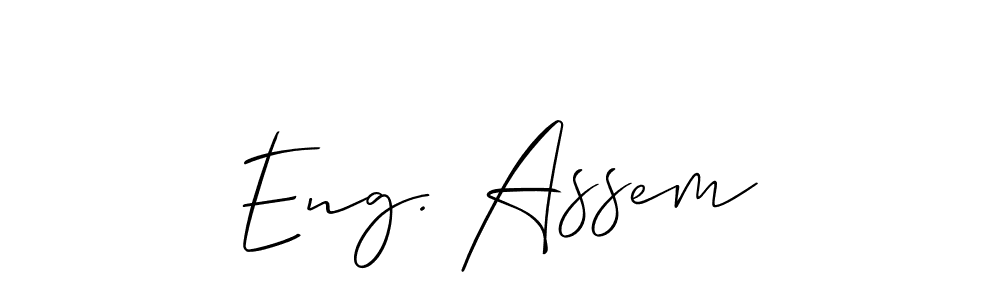 Design your own signature with our free online signature maker. With this signature software, you can create a handwritten (Allison_Script) signature for name Eng. Assem. Eng. Assem signature style 2 images and pictures png