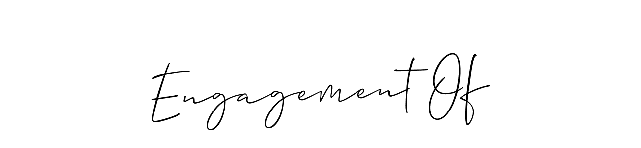 Design your own signature with our free online signature maker. With this signature software, you can create a handwritten (Allison_Script) signature for name Engagement Of. Engagement Of signature style 2 images and pictures png