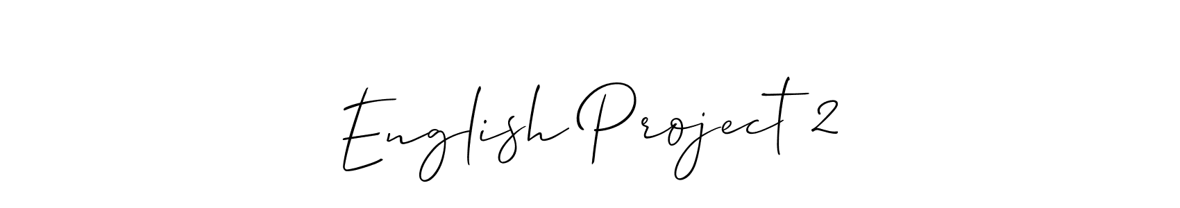 Use a signature maker to create a handwritten signature online. With this signature software, you can design (Allison_Script) your own signature for name English Project 2. English Project 2 signature style 2 images and pictures png