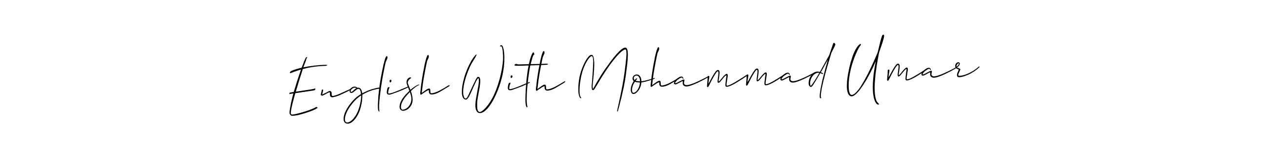 You should practise on your own different ways (Allison_Script) to write your name (English With Mohammad Umar) in signature. don't let someone else do it for you. English With Mohammad Umar signature style 2 images and pictures png