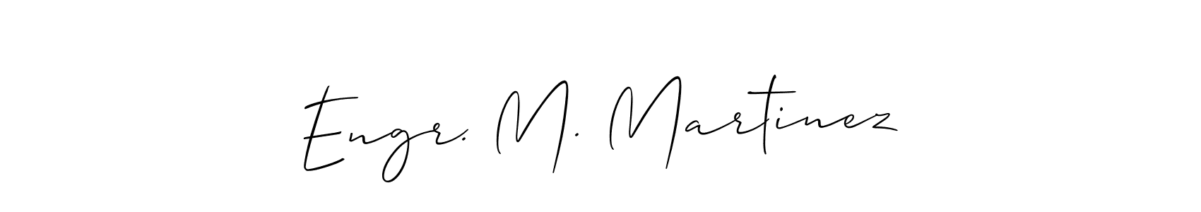 Design your own signature with our free online signature maker. With this signature software, you can create a handwritten (Allison_Script) signature for name Engr. M. Martinez. Engr. M. Martinez signature style 2 images and pictures png