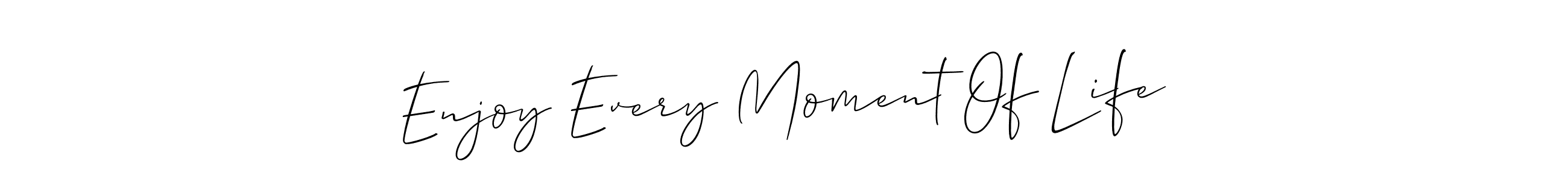 You should practise on your own different ways (Allison_Script) to write your name (Enjoy Every Moment Of Life) in signature. don't let someone else do it for you. Enjoy Every Moment Of Life signature style 2 images and pictures png