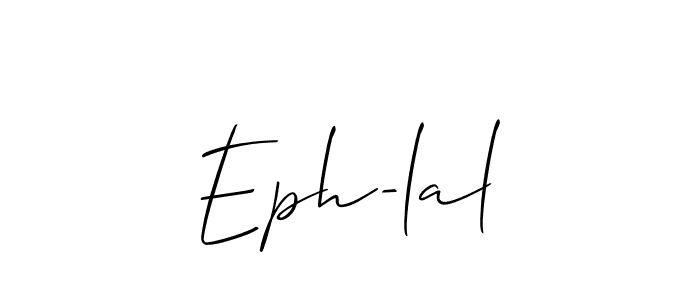 Design your own signature with our free online signature maker. With this signature software, you can create a handwritten (Allison_Script) signature for name Eph-lal. Eph-lal signature style 2 images and pictures png