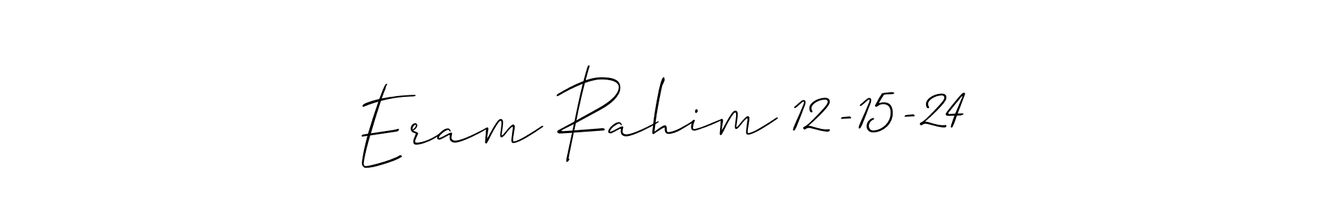 Design your own signature with our free online signature maker. With this signature software, you can create a handwritten (Allison_Script) signature for name Eram Rahim 12-15-24. Eram Rahim 12-15-24 signature style 2 images and pictures png